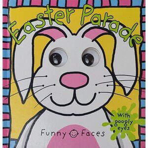 Easter Parade Funny Faces Childrens Board Book With Googly Eyes By Priddy Books